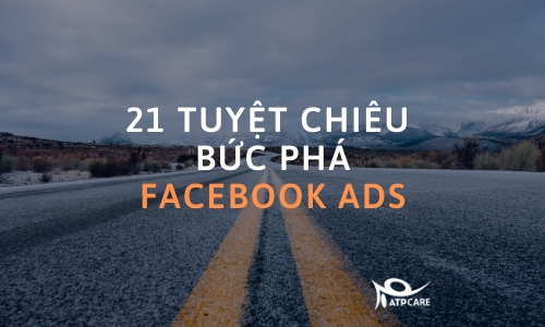 21 tuyet chieu buc pha facebook ads