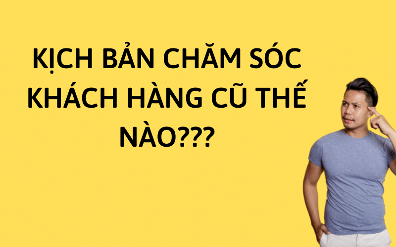 kich-ban-cham-soc-khach-hang-cu-tren-fanpage