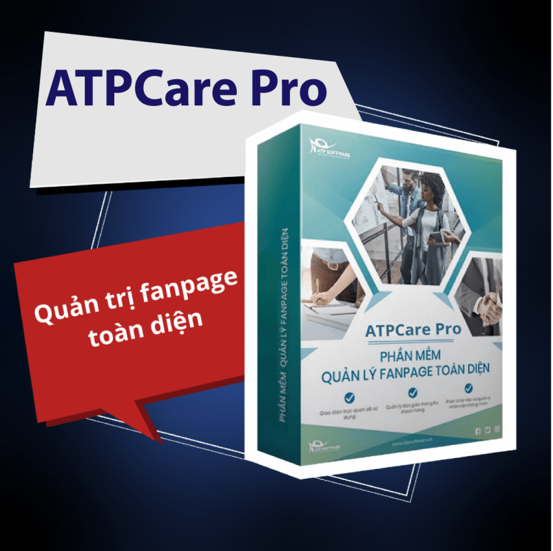 ATP Care - Phần mềm hỗ trợ bán hàng trên Fanpage toàn diện