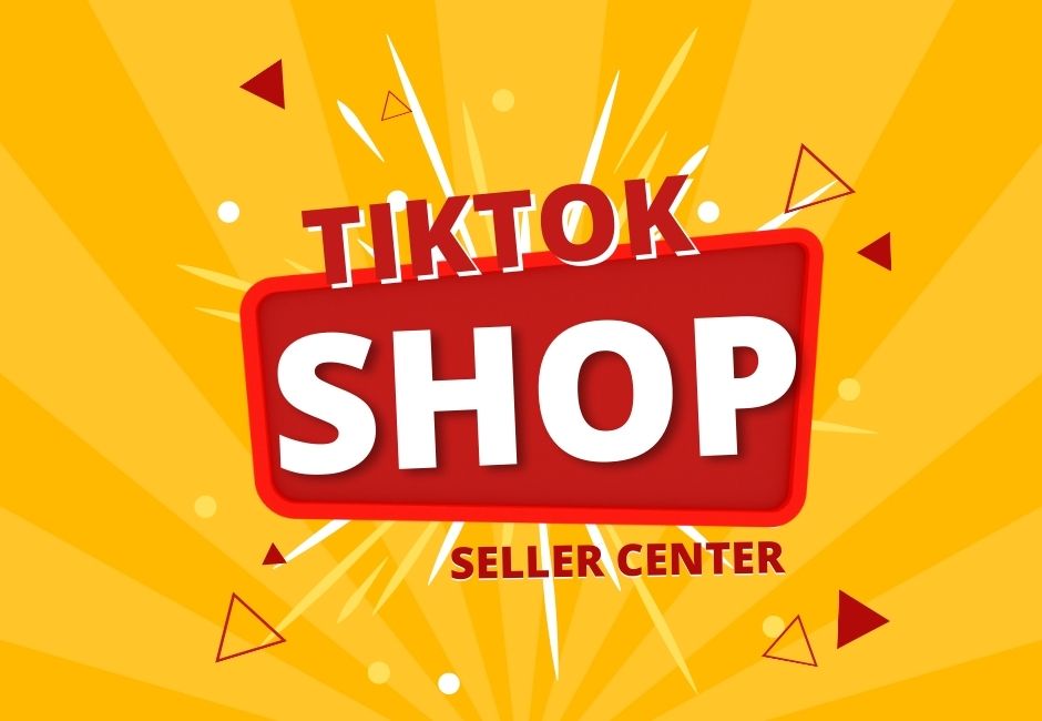 TikTok Shop Seller Center