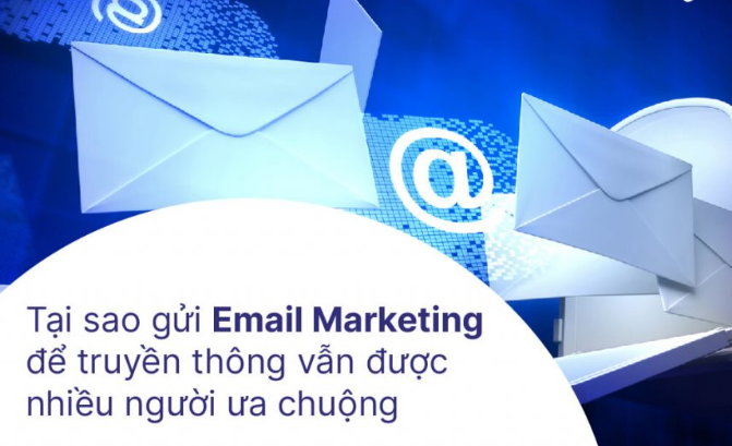 Tại sao email marketing vẫn được ưu chuộng